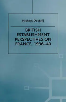 Dockrill |  British Establishment Perspectives on France, 1936–40 | eBook | Sack Fachmedien