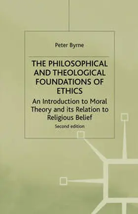 Byrne |  The Philosophical and Theological Foundations of Ethics | eBook | Sack Fachmedien