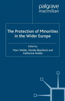 Weller / Blacklock / Nobbs |  The Protection of Minorities in the Wider Europe | Buch |  Sack Fachmedien