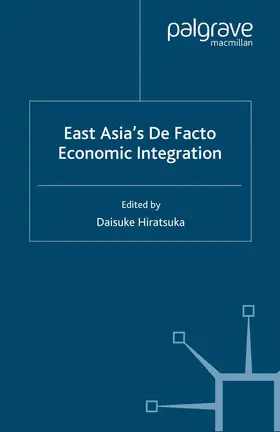 Hiratsuka |  East Asia's De Facto Economic Integration | Buch |  Sack Fachmedien