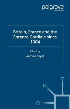 Capet |  Britain, France and the Entente Cordiale Since 1904 | Buch |  Sack Fachmedien