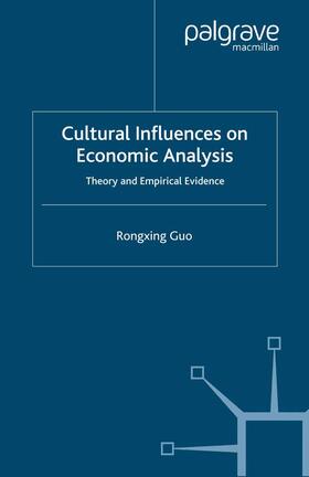 Guo | Cultural Influences on Economic Analysis Cultural Influences on Economic Analysis | Buch | 978-1-349-28528-0 | sack.de