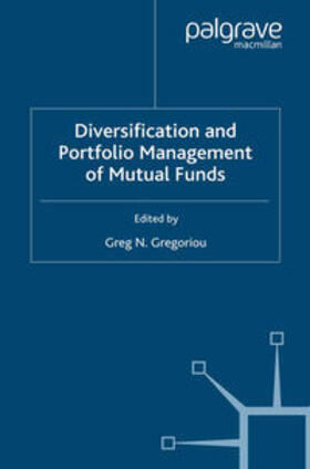 Gregoriou | Diversification and Portfolio Management of Mutual Funds | Buch | 978-1-349-28541-9 | sack.de
