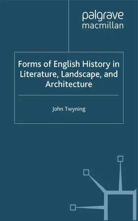 Twyning |  Forms of English History in Literature, Landscape, and Architecture | Buch |  Sack Fachmedien
