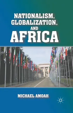 Amoah |  Nationalism, Globalization, and Africa | Buch |  Sack Fachmedien