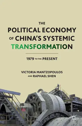 Shen / Mantzopoulos |  The Political Economy of China's Systemic Transformation | Buch |  Sack Fachmedien