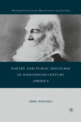 Wolosky |  Poetry and Public Discourse in Nineteenth-Century America | Buch |  Sack Fachmedien