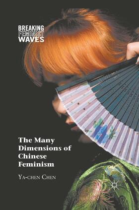Chen | The Many Dimensions of Chinese Feminism | Buch | 978-1-349-28882-3 | sack.de