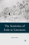 Zeng |  The Semiotics of Exile in Literature | Buch |  Sack Fachmedien