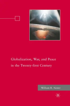 Nester |  Globalization, War, and Peace in the Twenty-first Century | Buch |  Sack Fachmedien