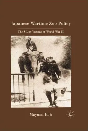 Itoh |  Japanese Wartime Zoo Policy | Buch |  Sack Fachmedien