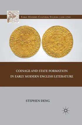 Deng |  Coinage and State Formation in Early Modern English Literature | Buch |  Sack Fachmedien