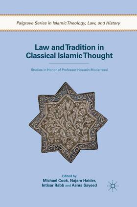 Cook / Sayeed / Haider |  Law and Tradition in Classical Islamic Thought | Buch |  Sack Fachmedien