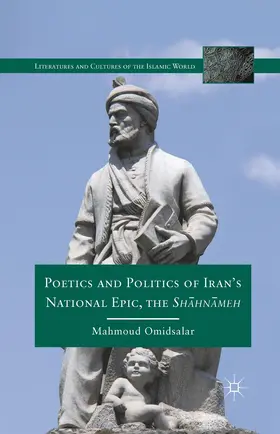 Omidsalar |  Poetics and Politics of Iran's National Epic, the Sh?hn?meh | Buch |  Sack Fachmedien