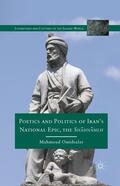 Omidsalar |  Poetics and Politics of Iran¿s National Epic, the Sh?hn?meh | Buch |  Sack Fachmedien