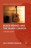Douglas |  Black Bodies and the Black Church | Buch |  Sack Fachmedien