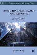 Sung |  The Subject, Capitalism, and Religion | Buch |  Sack Fachmedien