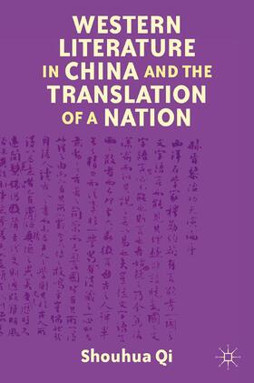 Qi |  Western Literature in China and the Translation of a Nation | Buch |  Sack Fachmedien