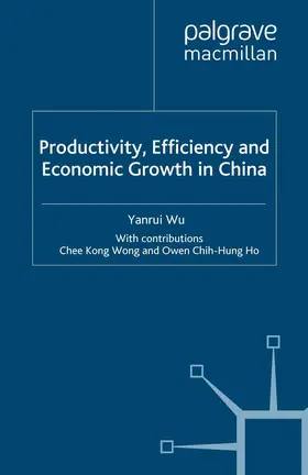 Wu |  Productivity, Efficiency and Economic Growth in China | Buch |  Sack Fachmedien