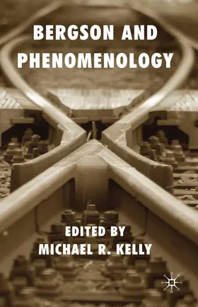 Kelly |  Bergson and Phenomenology | Buch |  Sack Fachmedien