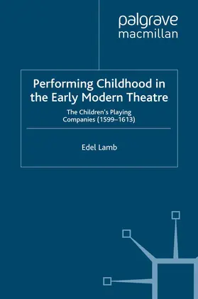 Lamb |  Performing Childhood in the Early Modern Theatre | Buch |  Sack Fachmedien