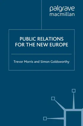Morris / Goldsworthy |  Public Relations for the New Europe | Buch |  Sack Fachmedien