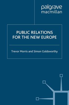 Morris / Goldsworthy | Public Relations for the New Europe | Buch | 978-1-349-30218-5 | sack.de