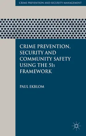 Ekblom |  Crime Prevention, Security and Community Safety Using the 5Is Framework | Buch |  Sack Fachmedien