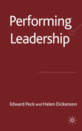 Peck / Dickinson |  Performing Leadership | Buch |  Sack Fachmedien