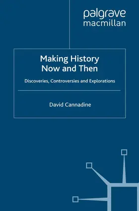 Cannadine |  Making History Now and Then | Buch |  Sack Fachmedien