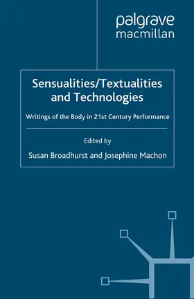 Machon / Broadhurst |  Sensualities/Textualities and Technologies | Buch |  Sack Fachmedien