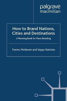 Rainisto / Moilanen | How to Brand Nations, Cities and Destinations | Buch | 978-1-349-30636-7 | sack.de