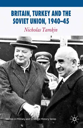 Tamkin |  Britain, Turkey and the Soviet Union, 1940-45 | Buch |  Sack Fachmedien