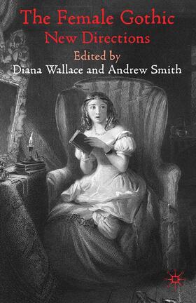 Smith / Wallace |  The Female Gothic | Buch |  Sack Fachmedien