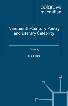 Eisner |  Nineteenth-Century Poetry and Literary Celebrity | Buch |  Sack Fachmedien