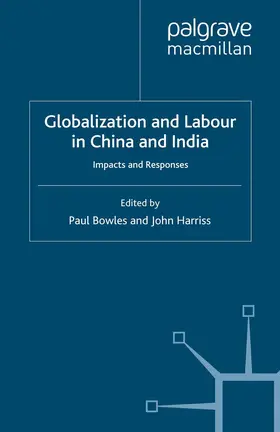 Harriss / Bowles |  Globalization and Labour in China and India | Buch |  Sack Fachmedien