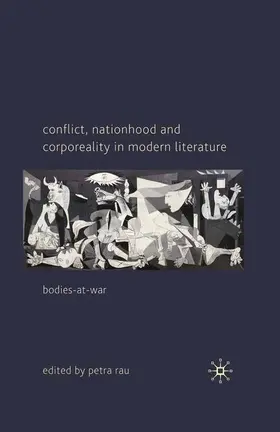 Rau |  Conflict, Nationhood and Corporeality in Modern Literature | Buch |  Sack Fachmedien