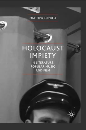 Boswell |  Holocaust Impiety in Literature, Popular Music and Film | Buch |  Sack Fachmedien