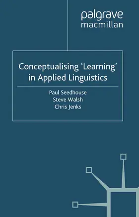 Seedhouse / Walsh / Jenks |  Conceptualising 'Learning' in Applied Linguistics | Buch |  Sack Fachmedien