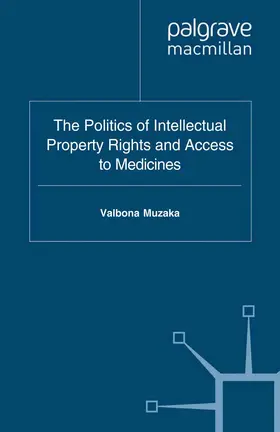 Muzaka |  The Politics of Intellectual Property Rights and Access to Medicines | Buch |  Sack Fachmedien