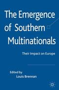 Brennan |  The Emergence of Southern Multinationals | Buch |  Sack Fachmedien