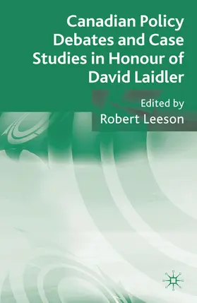 Leeson |  Canadian Policy Debates and Case Studies in Honour of David Laidler | Buch |  Sack Fachmedien