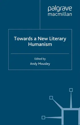 Mousley |  Towards a New Literary Humanism | Buch |  Sack Fachmedien