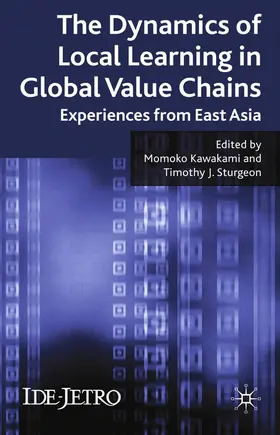 Kawakami / Sturgeon |  The Dynamics of Local Learning in Global Value Chains | Buch |  Sack Fachmedien
