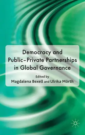 Mörth / Bexell |  Democracy and Public-Private Partnerships in Global Governance | Buch |  Sack Fachmedien