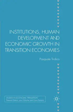 Tridico |  Institutions, Human Development and Economic Growth in Transition Economies | Buch |  Sack Fachmedien