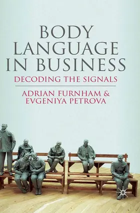 Furnham / Petrova |  Body Language in Business | Buch |  Sack Fachmedien