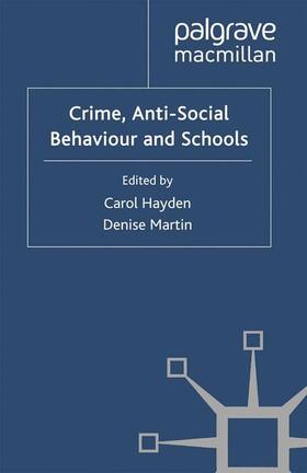 Martin / Hayden | Crime, Anti-Social Behaviour and Schools | Buch | 978-1-349-31764-6 | sack.de