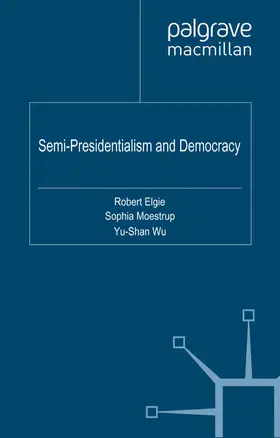 Moestrup / Elgie / Wu |  Semi-Presidentialism and Democracy | Buch |  Sack Fachmedien
