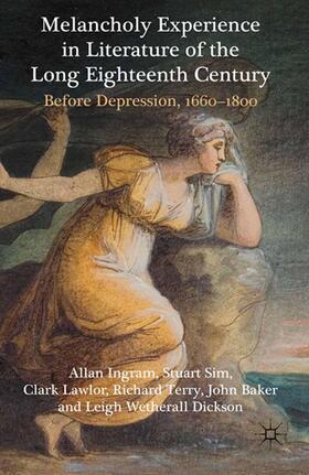 Ingram / Sim / Wetherall Dickson | Melancholy Experience in Literature of the Long Eighteenth Century | Buch | sack.de